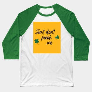 Just Don't Pinch Me for Saint Patrick's Day (MD23Pat001c) Baseball T-Shirt